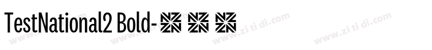 TestNational2 Bold字体转换